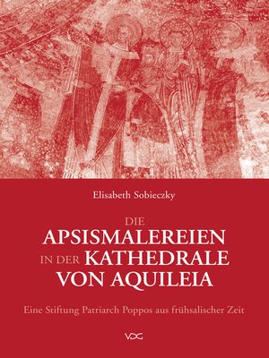 cover image of Die Apsismalereien in der Kathedrale von Aquileia